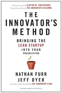 The Innovator's Method: Bringing the Lean Start-up into Your Organization